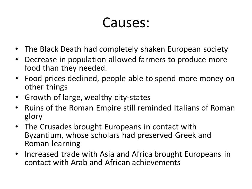 Causes: The Black Death had completely shaken European society