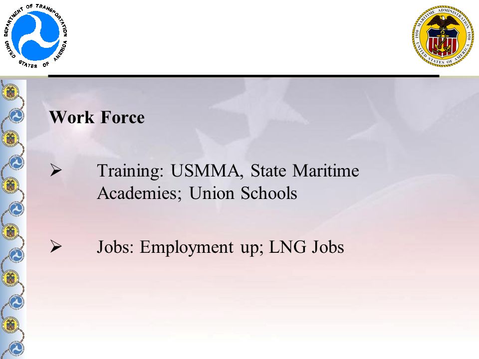 Work Force Training: USMMA, State Maritime Academies; Union Schools.