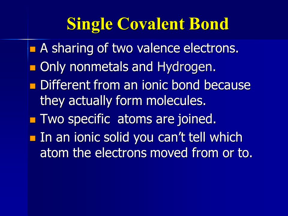 Single Covalent Bond A sharing of two valence electrons.
