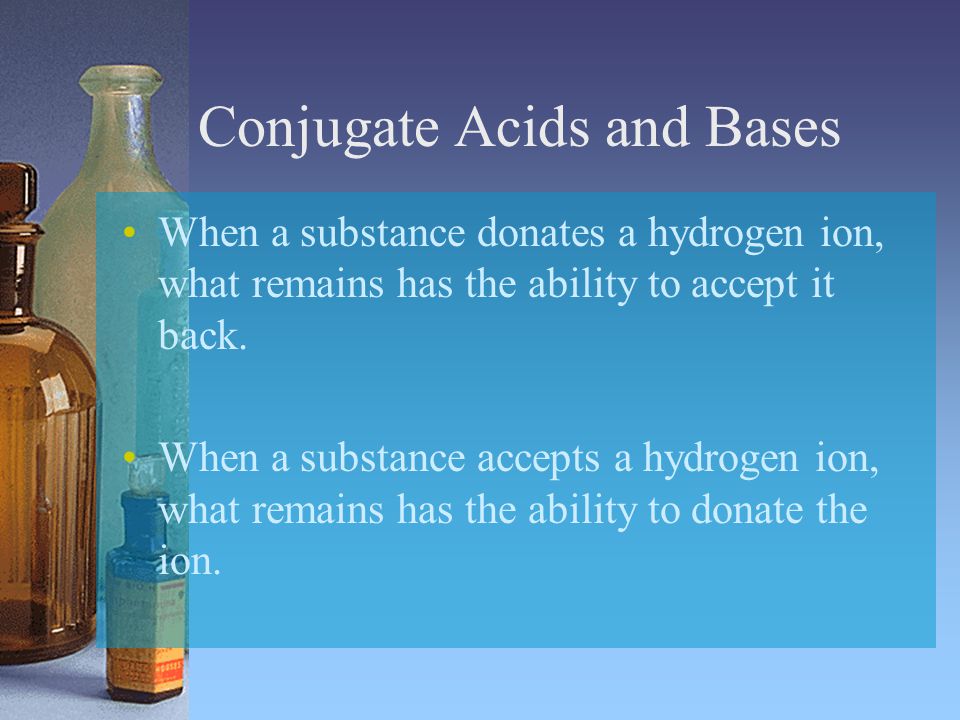 Conjugate Acids and Bases