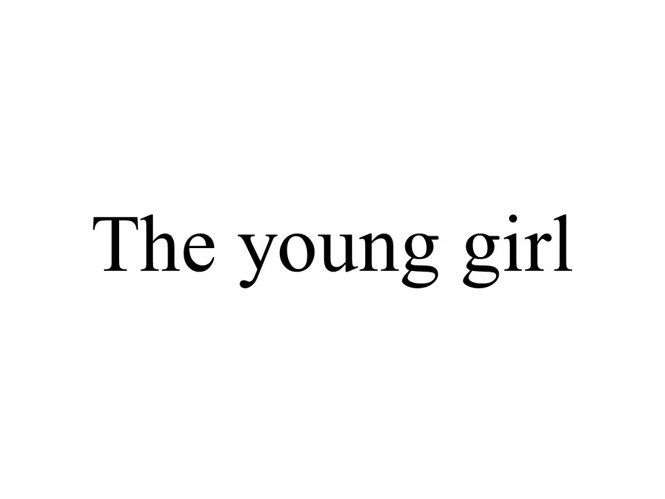 The young girl