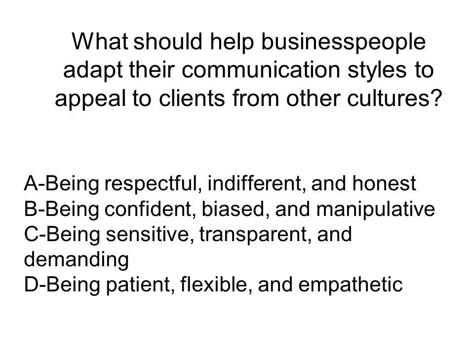What should help businesspeople adapt their communication styles to appeal to clients from other cultures