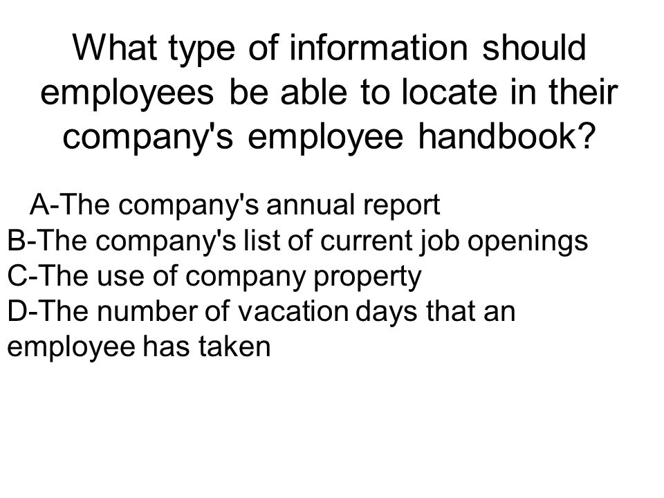 What type of information should employees be able to locate in their company s employee handbook