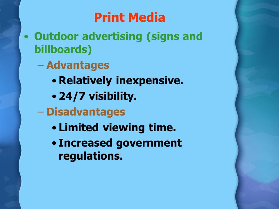 Print Media Outdoor advertising (signs and billboards) Advantages