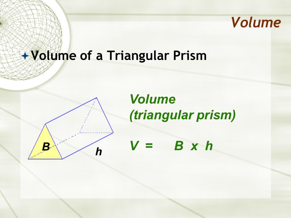 Volume Volume of a Triangular Prism Volume (triangular prism)