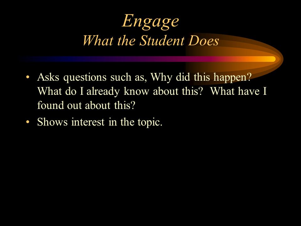 Engage What the Student Does