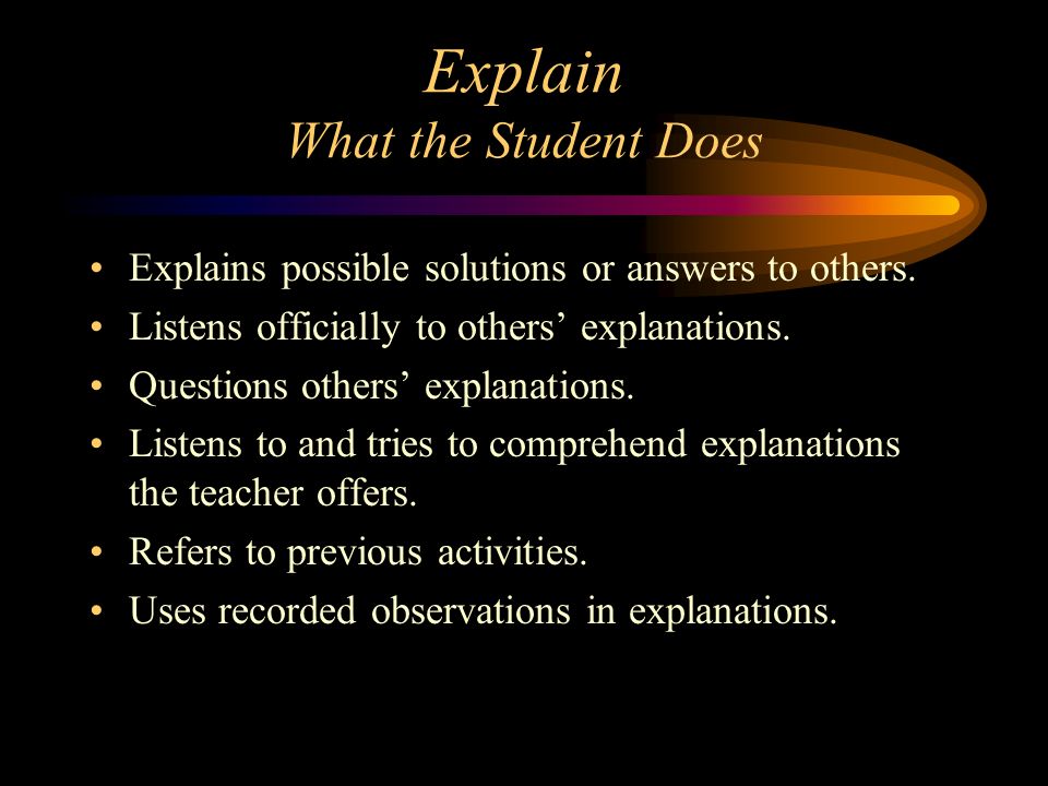 Explain What the Student Does