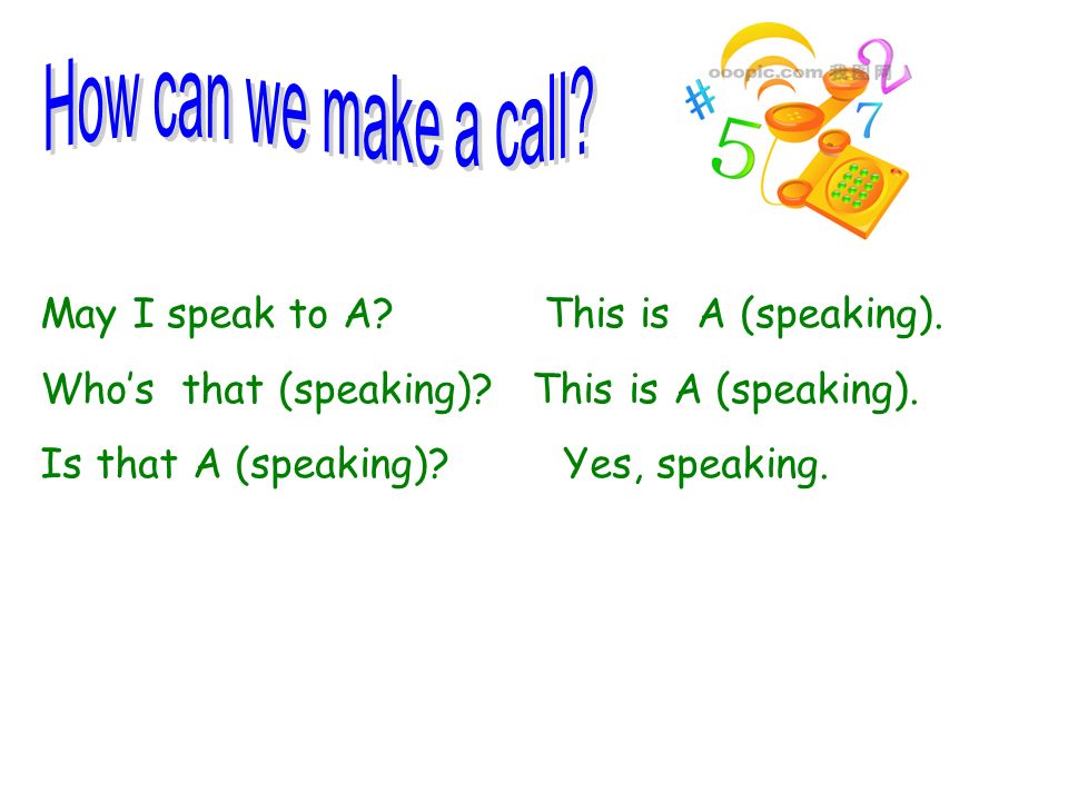 How can we make a call May I speak to A This is A (speaking).