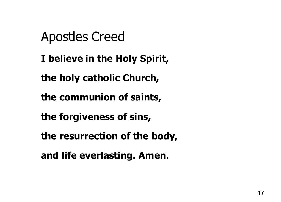 Apostles Creed I believe in the Holy Spirit, the holy catholic Church,