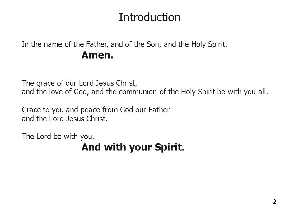 Introduction In the name of the Father, and of the Son, and the Holy Spirit. Amen. The grace of our Lord Jesus Christ,