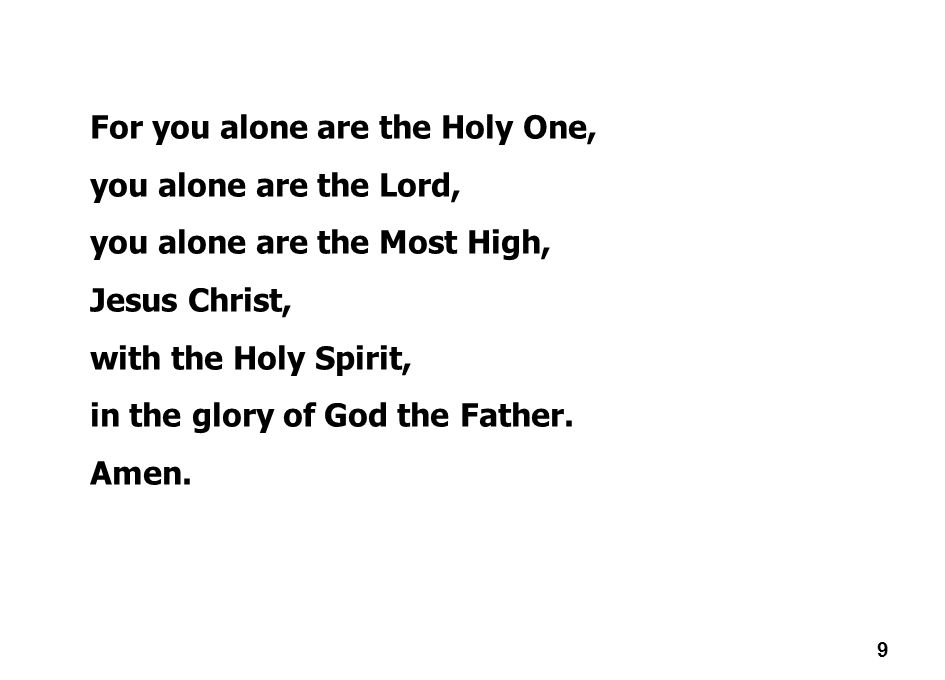 For you alone are the Holy One,