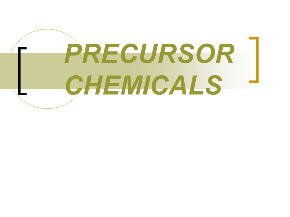 PRECURSOR CHEMICALS