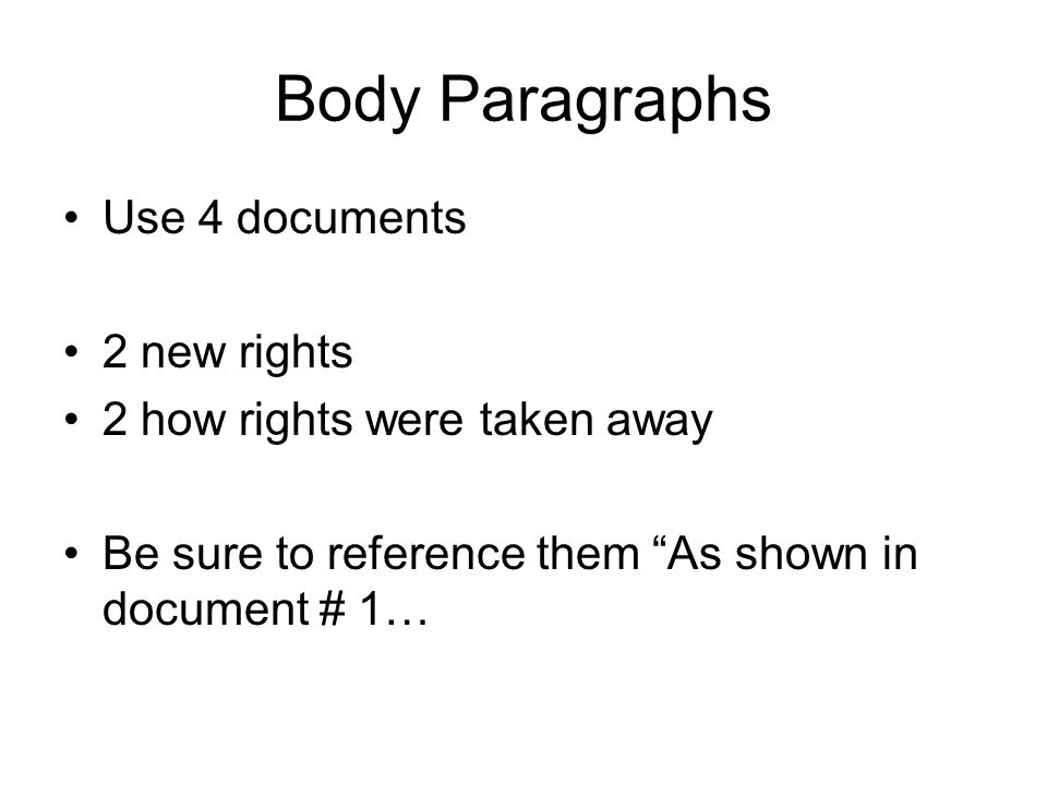 Body Paragraphs Use 4 documents 2 new rights