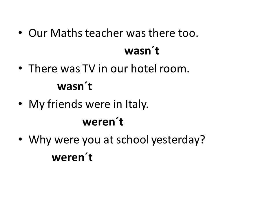 Our Maths teacher was there too.