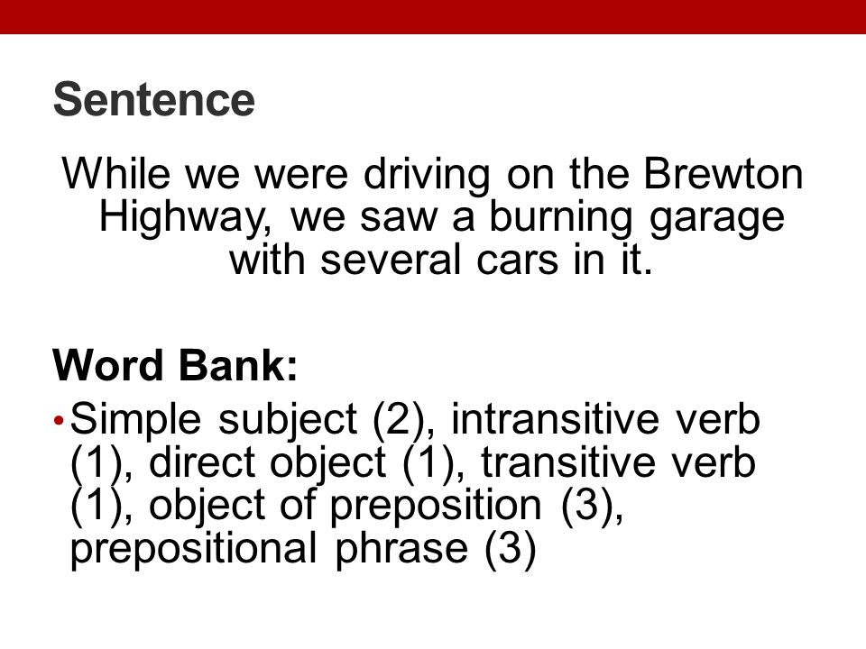 Sentence While we were driving on the Brewton Highway, we saw a burning garage with several cars in it.