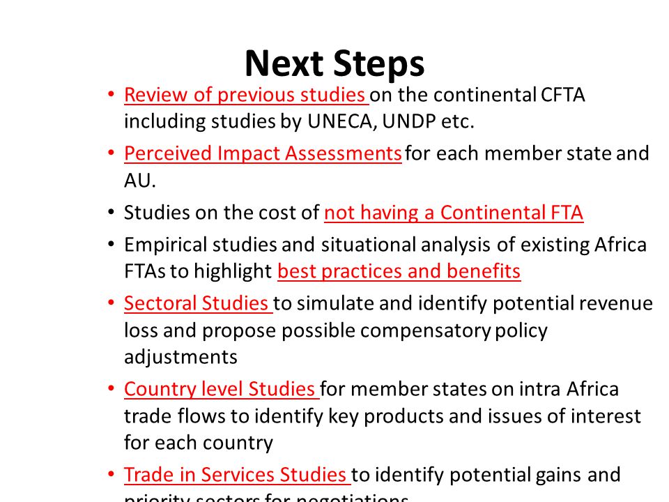 Next Steps Review of previous studies on the continental CFTA including studies by UNECA, UNDP etc.