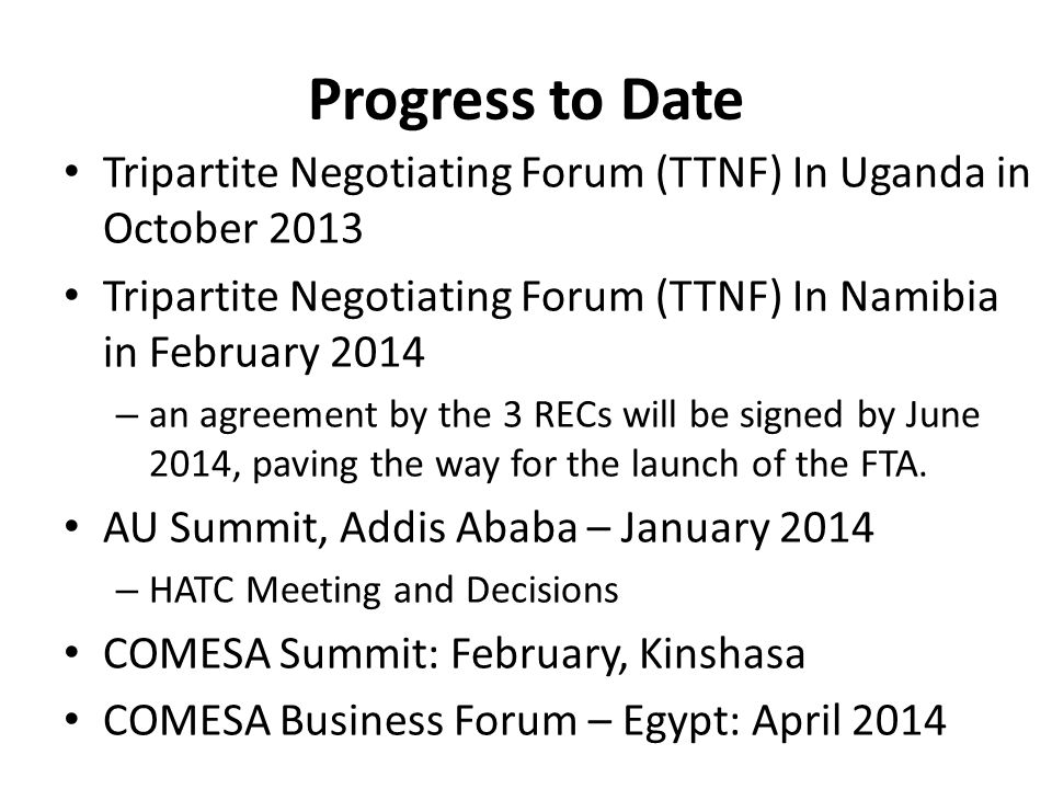 Progress to Date Tripartite Negotiating Forum (TTNF) In Uganda in October Tripartite Negotiating Forum (TTNF) In Namibia in February