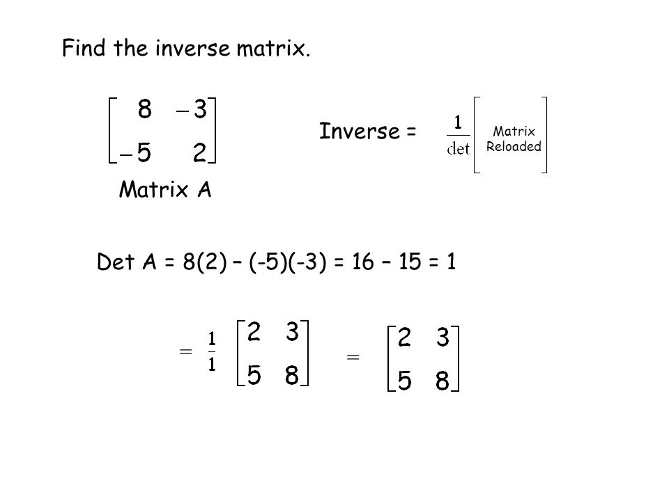 Find the inverse matrix.