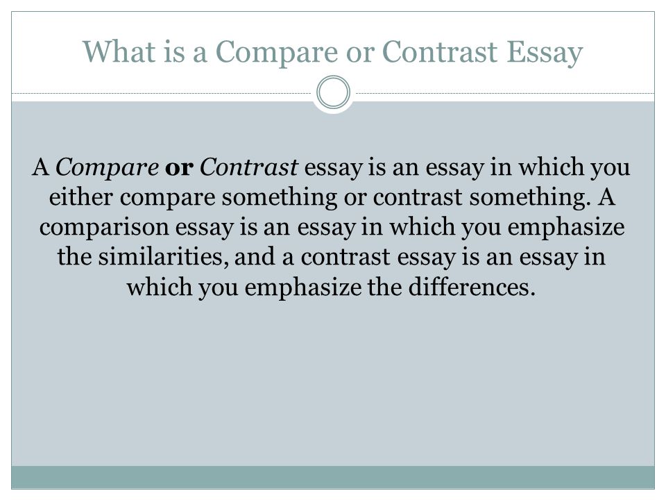 What is a Compare or Contrast Essay