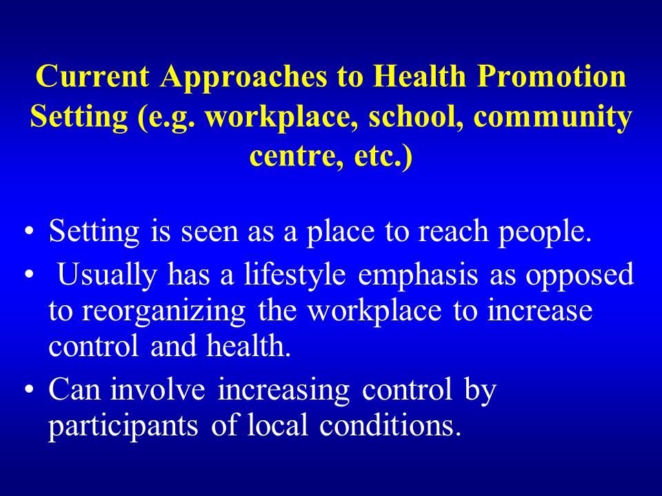 Current Approaches to Health Promotion Setting (e. g