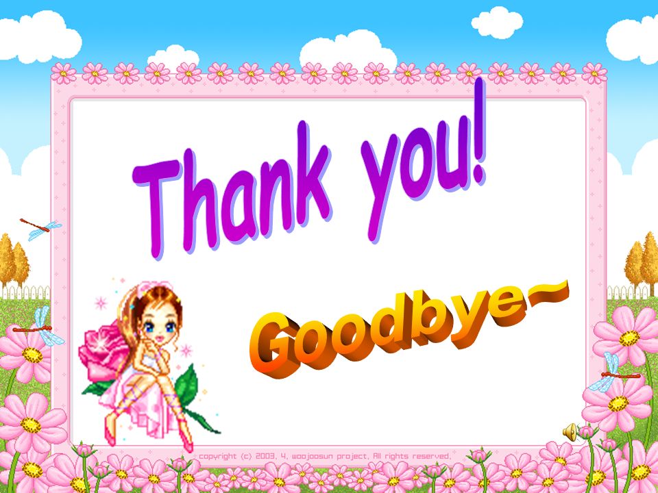 Thank you! Goodbye~