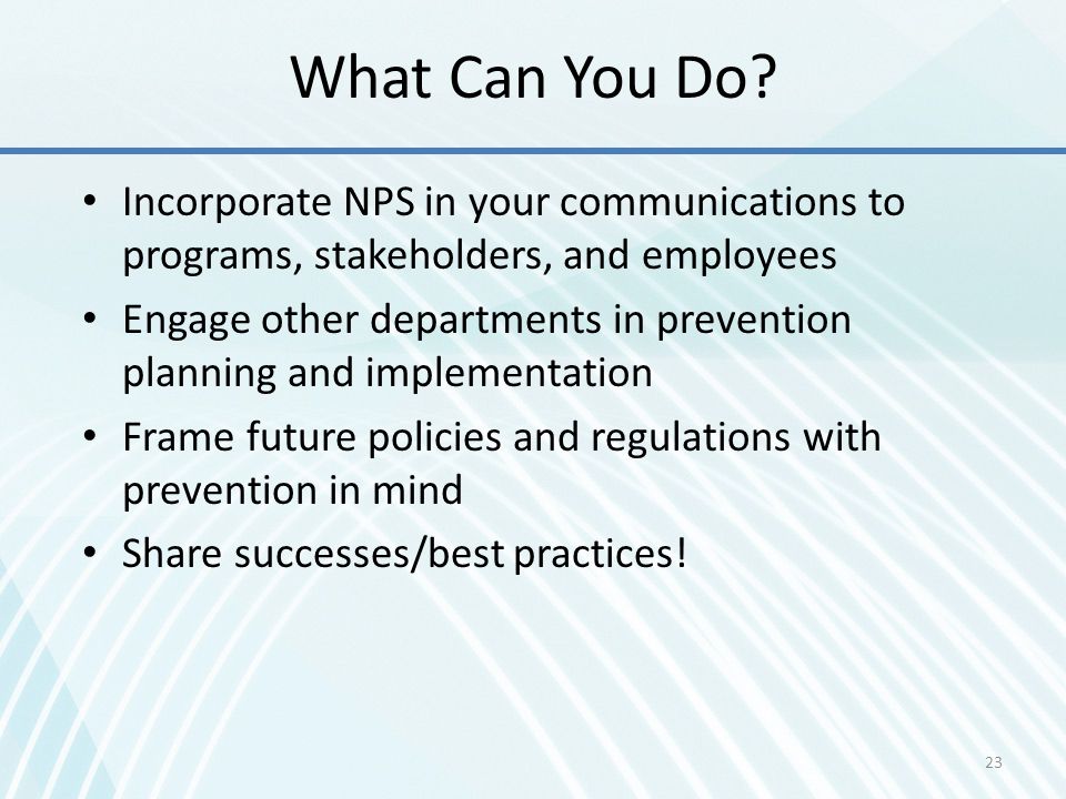 What Can You Do Incorporate NPS in your communications to programs, stakeholders, and employees.