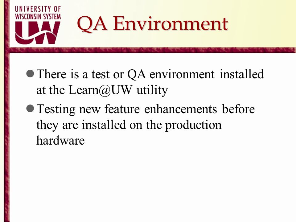 QA Environment There is a test or QA environment installed at the utility.