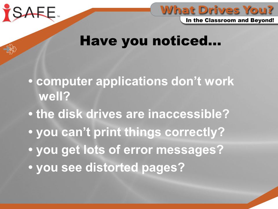 Have you noticed… • computer applications don’t work well