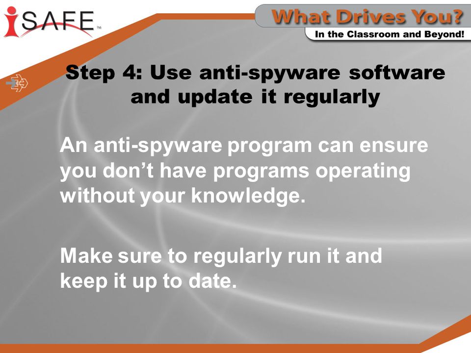 Step 4: Use anti-spyware software and update it regularly