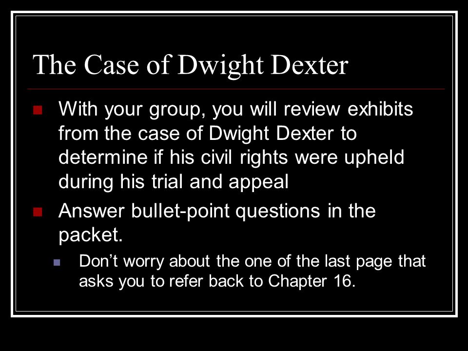 The Case of Dwight Dexter