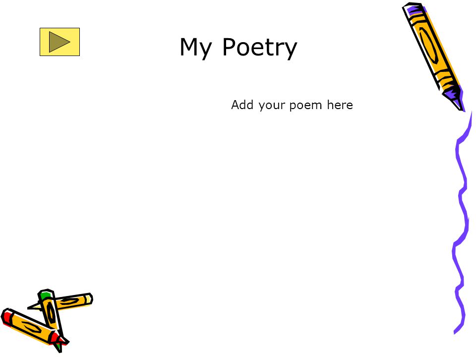 My Poetry Add your poem here