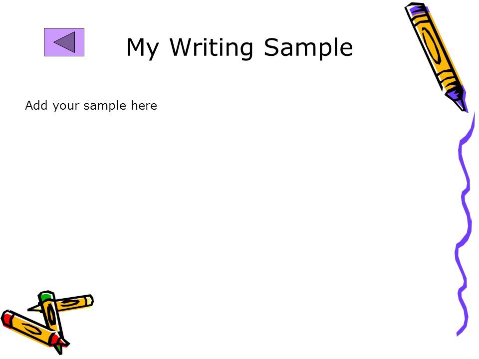 My Writing Sample Add your sample here