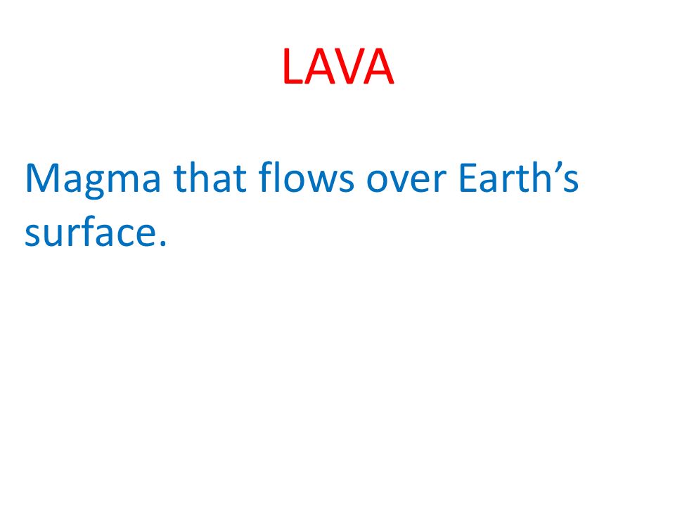 Magma that flows over Earth’s surface.