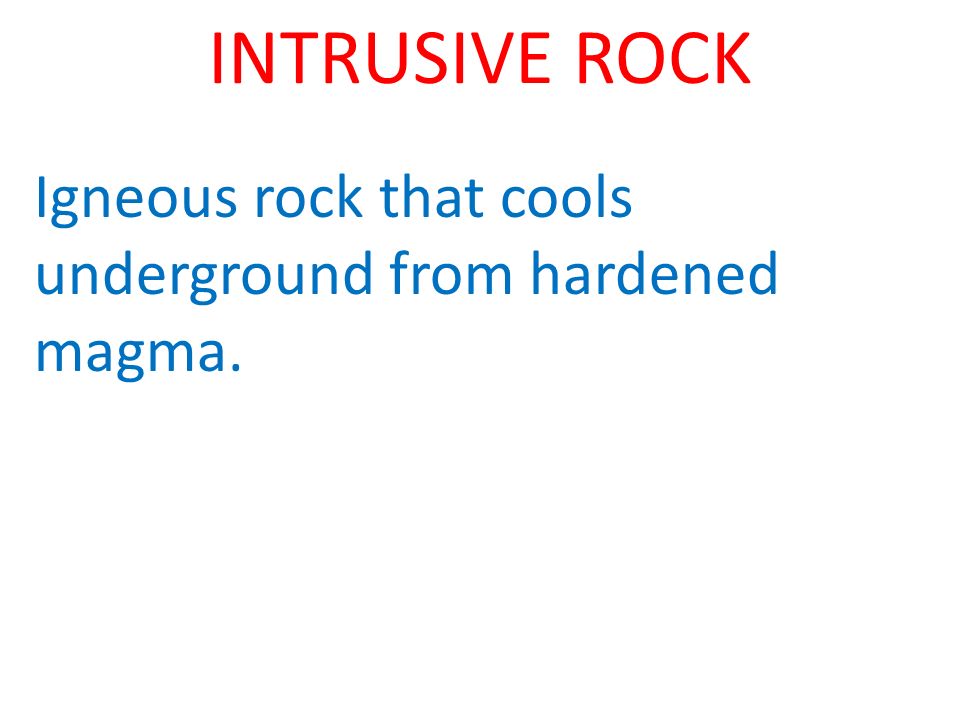 Igneous rock that cools underground from hardened magma.