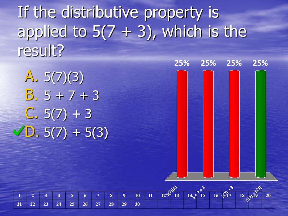 If the distributive property is applied to 5(7 + 3), which is the result