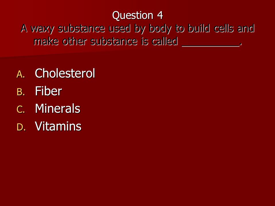 Cholesterol Fiber Minerals Vitamins