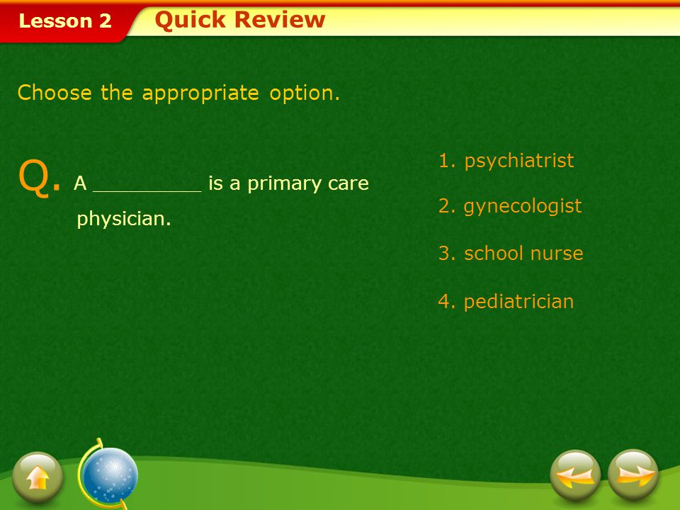 Q. A _________ is a primary care physician.