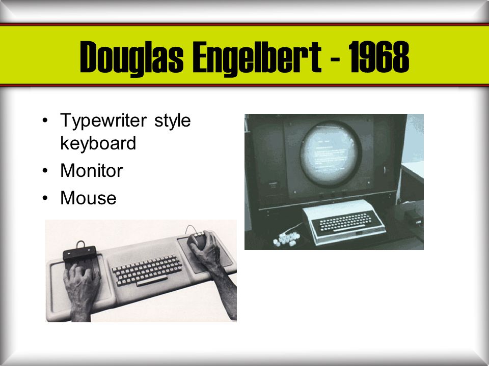 Douglas Engelbert Typewriter style keyboard Monitor Mouse