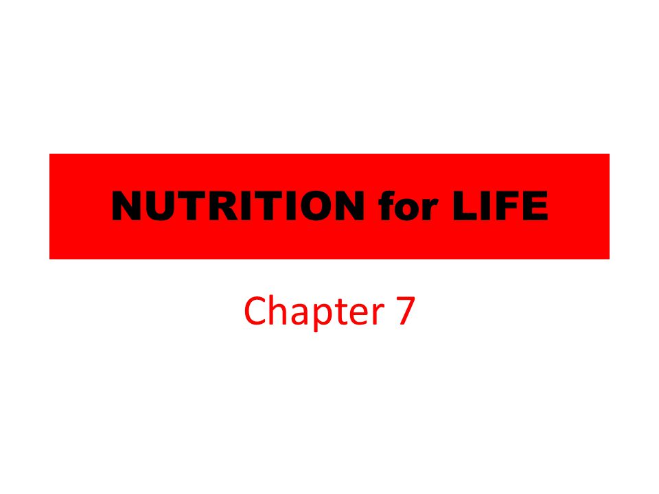 NUTRITION for LIFE Chapter 7