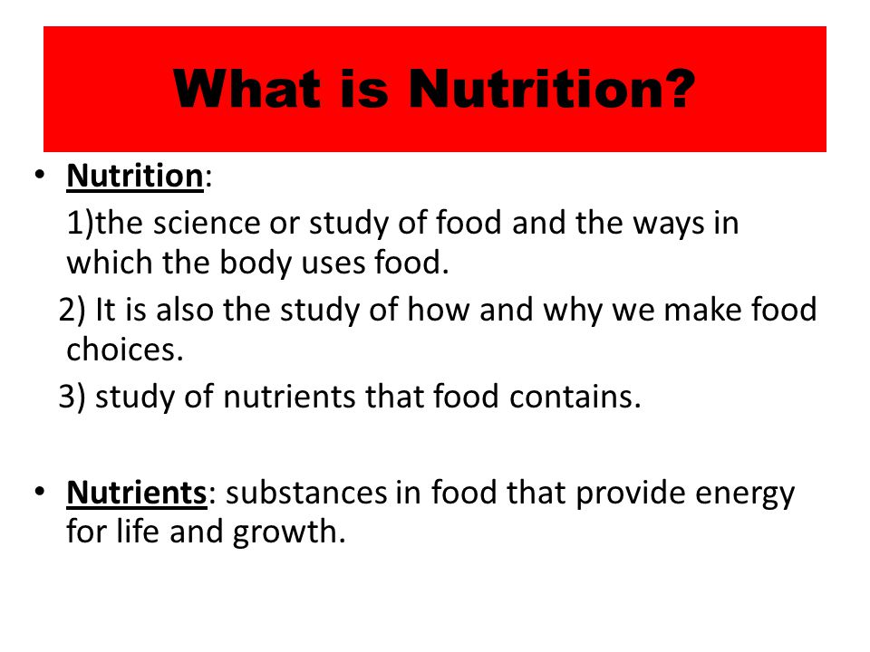 What is Nutrition Nutrition:
