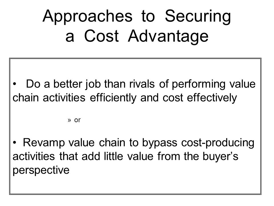 Approaches to Securing a Cost Advantage