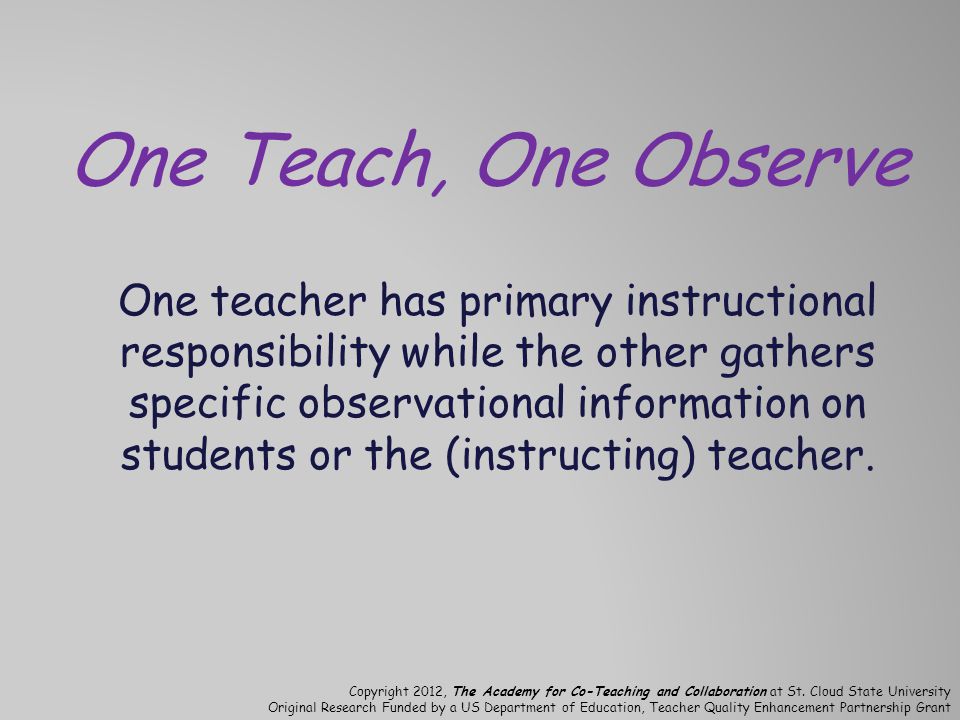 One Teach, One Observe