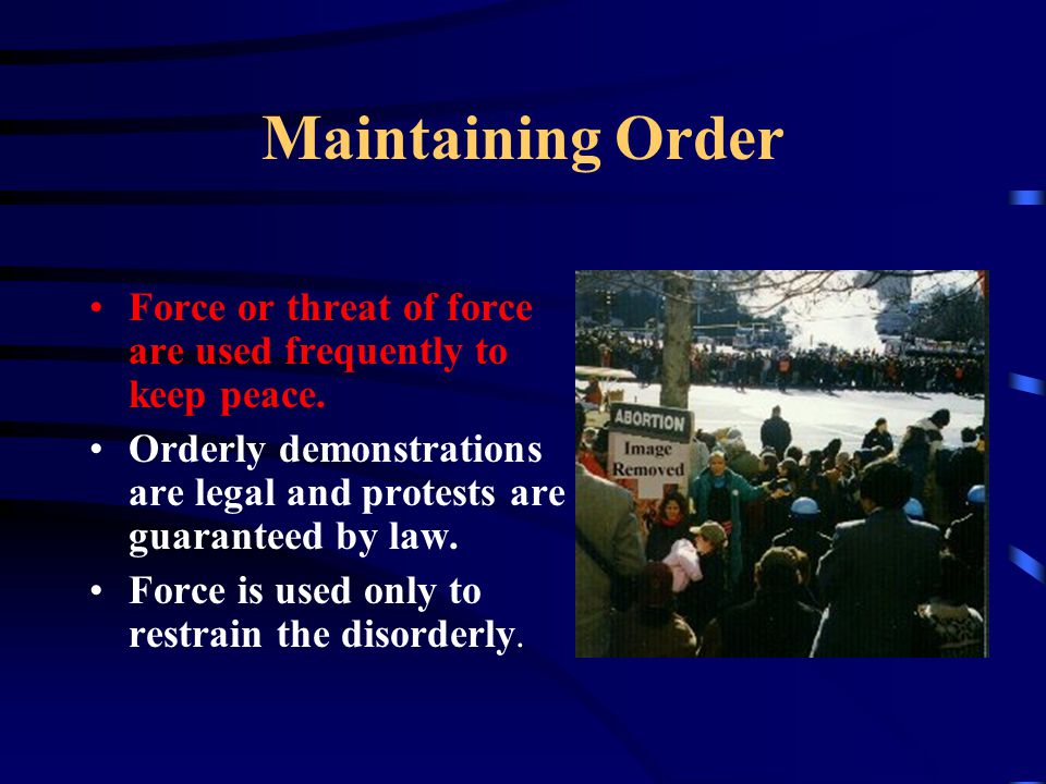 Maintaining order. Use or threat of use of Force. Democracy and Authoritarianism. Authoritarianism.