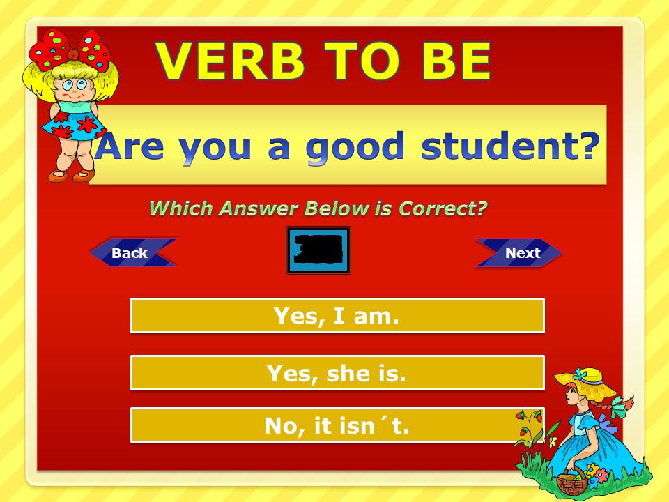 VERB TO BE Are you a good student