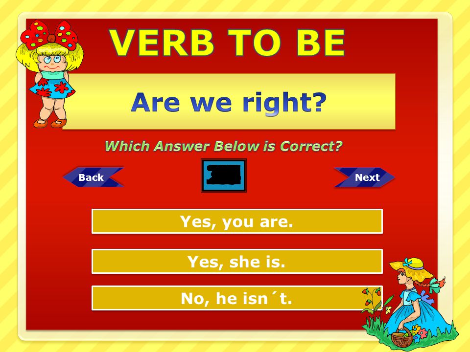 VERB TO BE Are we right Which Answer Below is Correct