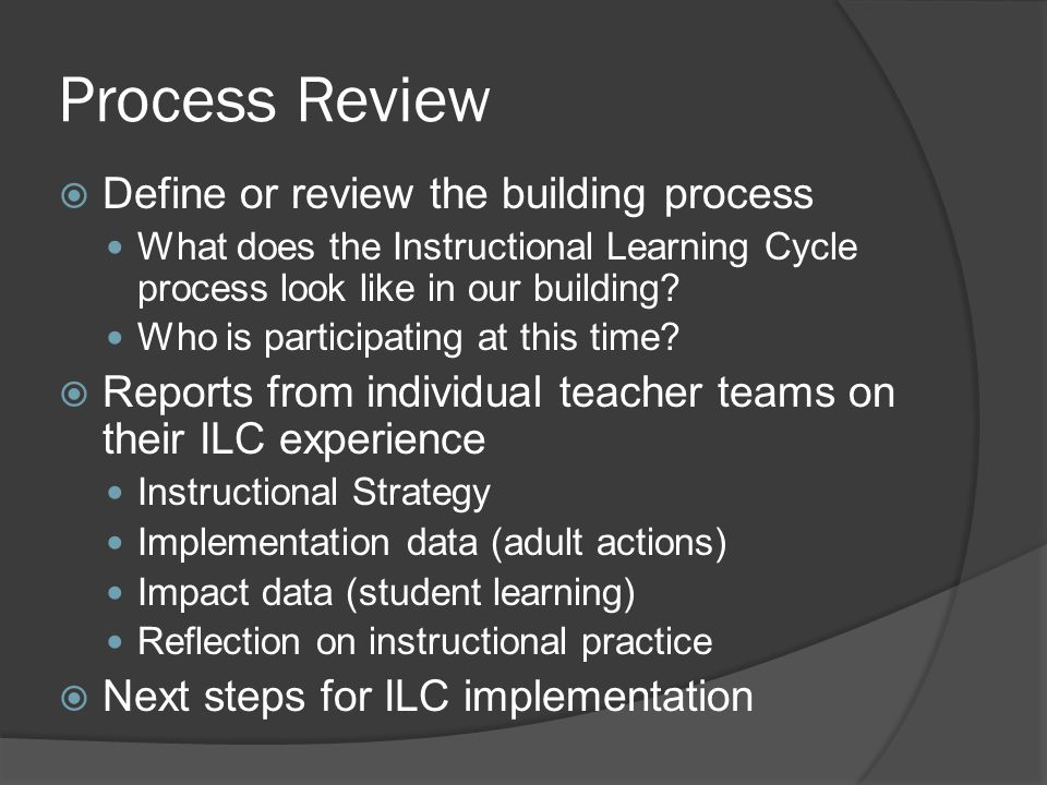 Process Review Define or review the building process