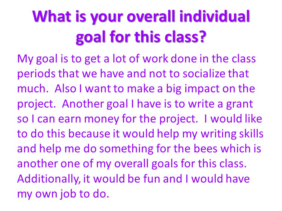 What is your overall individual goal for this class