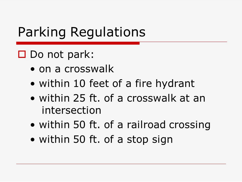 Parking Regulations Do not park: • on a crosswalk