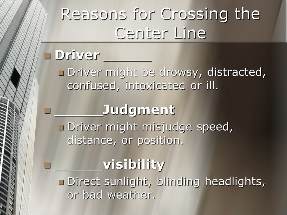 Reasons for Crossing the Center Line