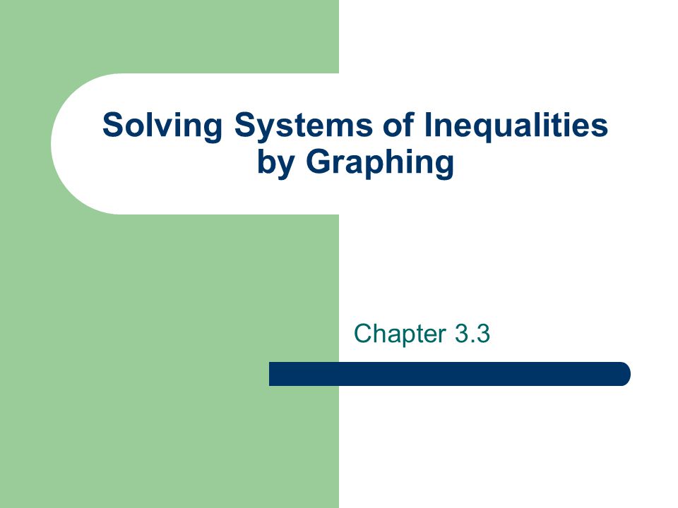 Solving Systems of Inequalities by Graphing
